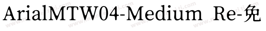 ArialMTW04-Medium Re字体转换
